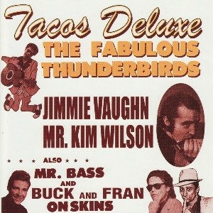 The Fabulous Thunderbirds – Tacos Deluxe (2003) FLAC
