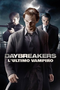 Daybreakers - L'ultimo vampiro (2009) Bluray Untouched DV/HDR10 2160p DTS-HD MA ITA TrueHD ENG SUBS (Audio BD)